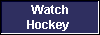  Watch
Hockey 